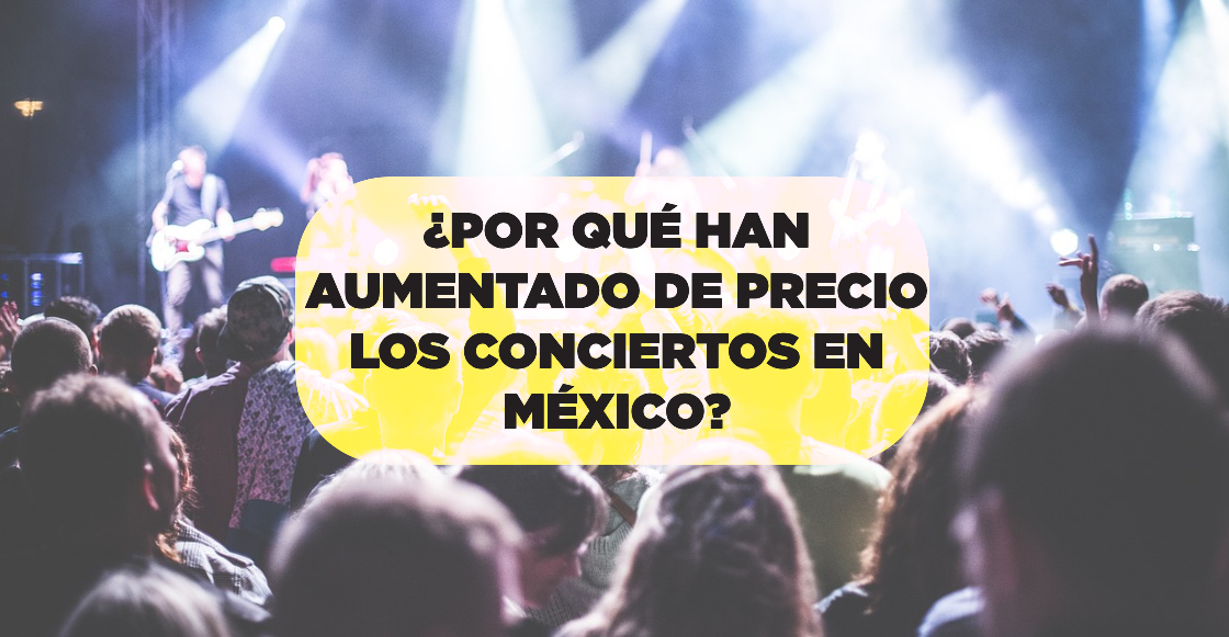 Por qué han aumentado los precios de los boletos para los conciertos en México