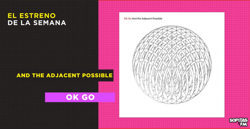 ok-go-and-the-adjacent-possible-resena-disco